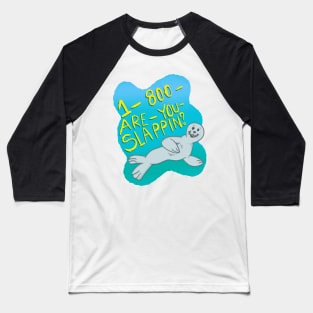 1-800-ARE-YOU-SLAPPIN? Baseball T-Shirt